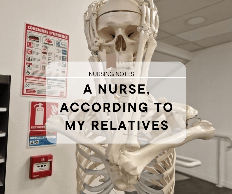 A NURSE, ACCORDING TO MY&nbsp;RELATIVES