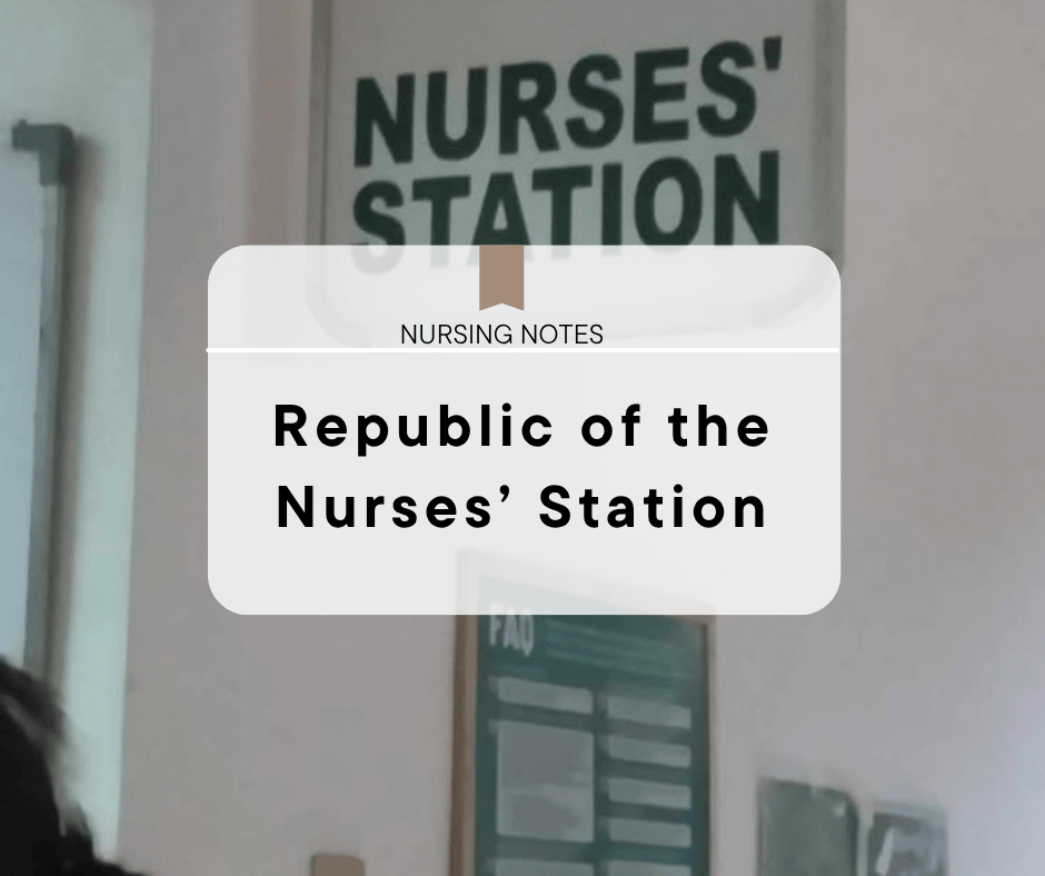 Republic of the Nurses’&nbsp;Station