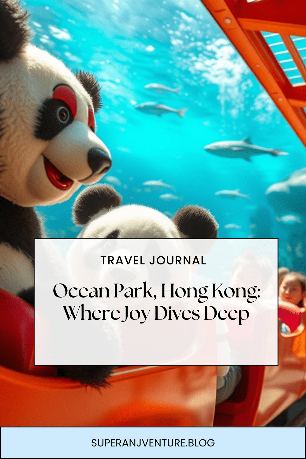 Ocean Park, Hong Kong: Where Joy Dives&nbsp;Deep