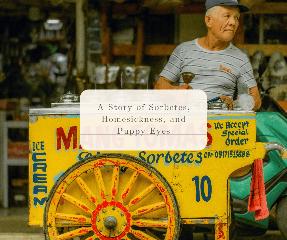 A Story of Sorbetes, Homesickness, and Puppy Eyes