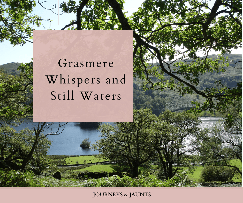 Grasmere Whispers and Still&nbsp;Waters
