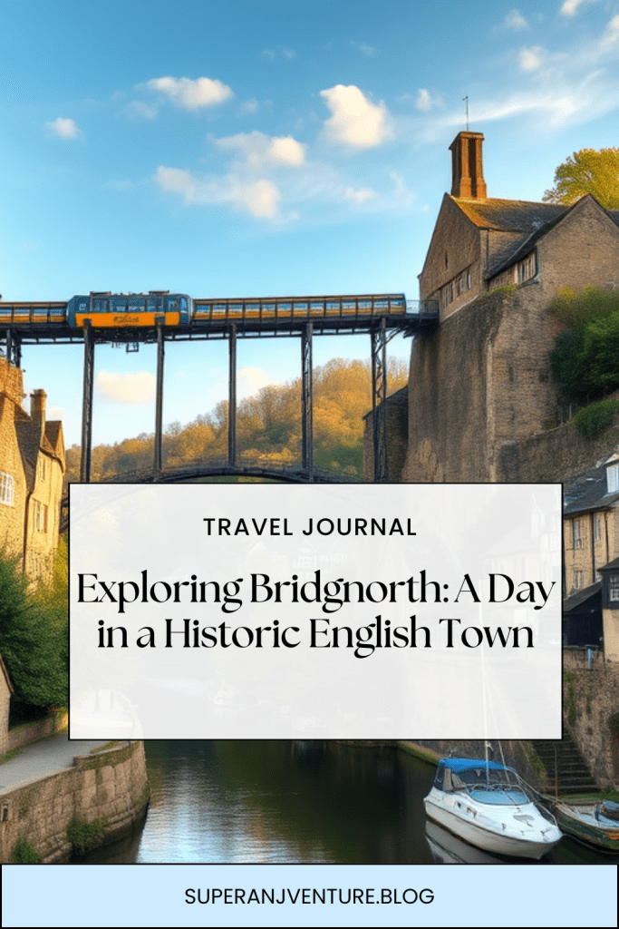 Exploring Bridgnorth: A Day in a Historic English&nbsp;Town