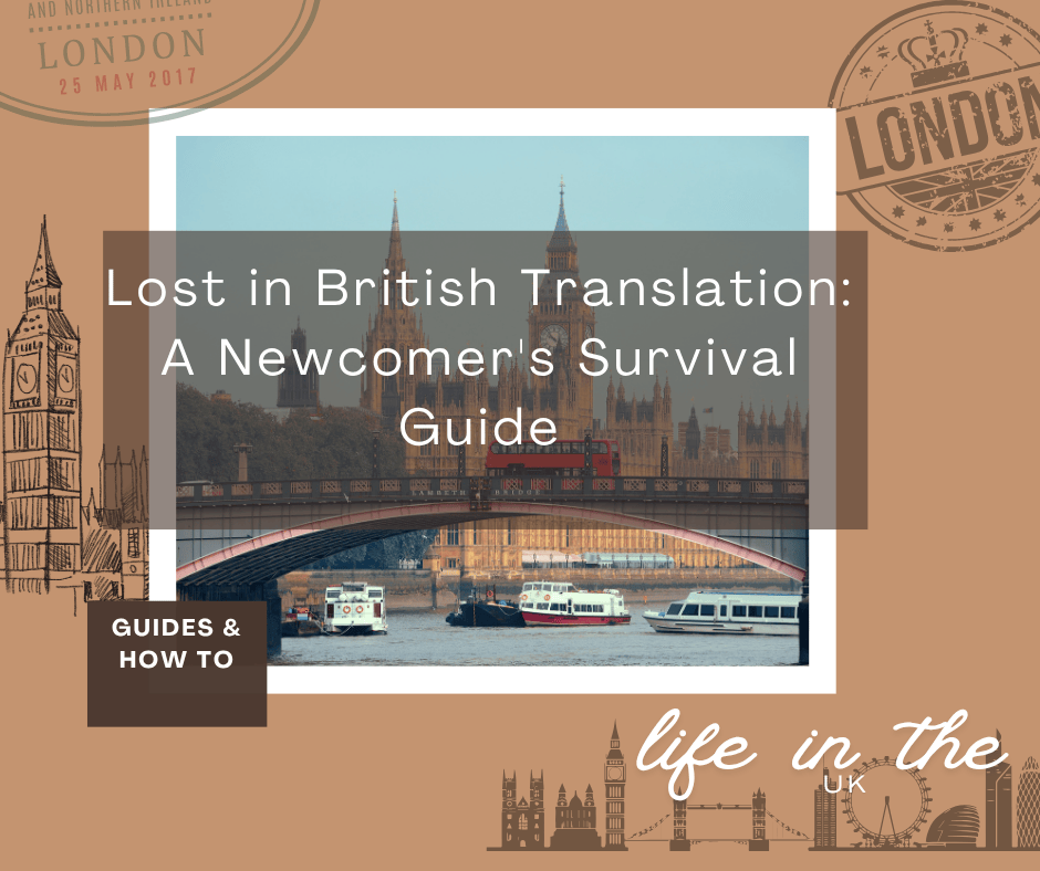 Lost in British Translation: A Newcomer’s Survival Guide