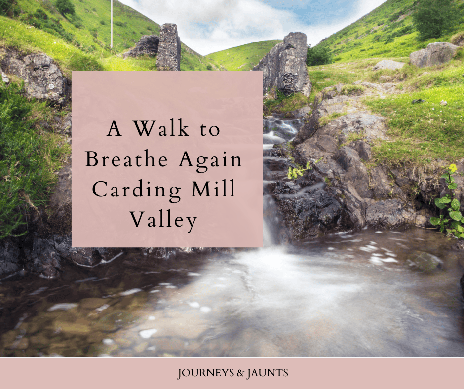 A Walk to Breathe Again | Carding Mill Valley