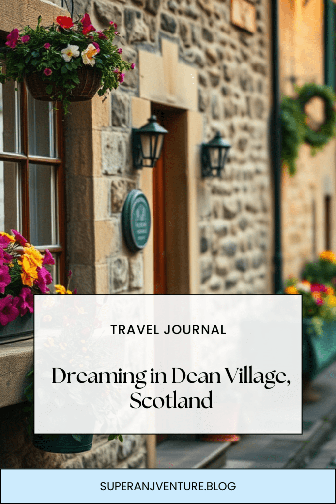 Dreaming in Dean Village,&nbsp;Scotland