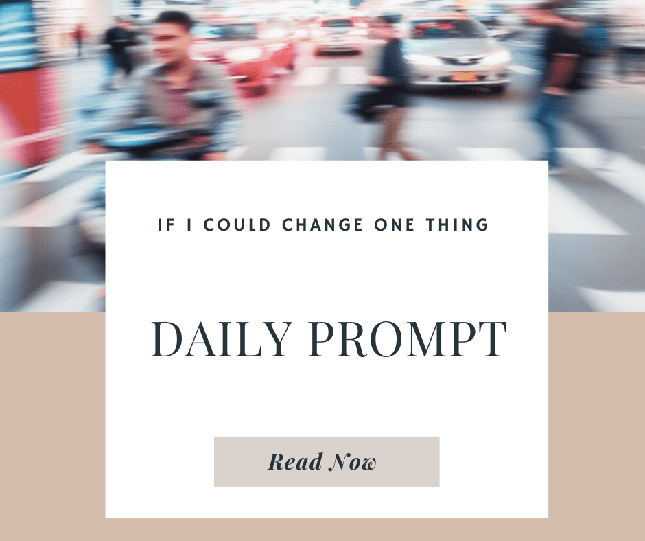 If I Could Change One&nbsp;Thing