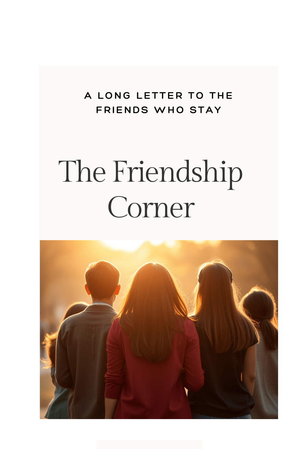 A Patchwork of People: A Long Letter to the Friends Who&nbsp;Stay