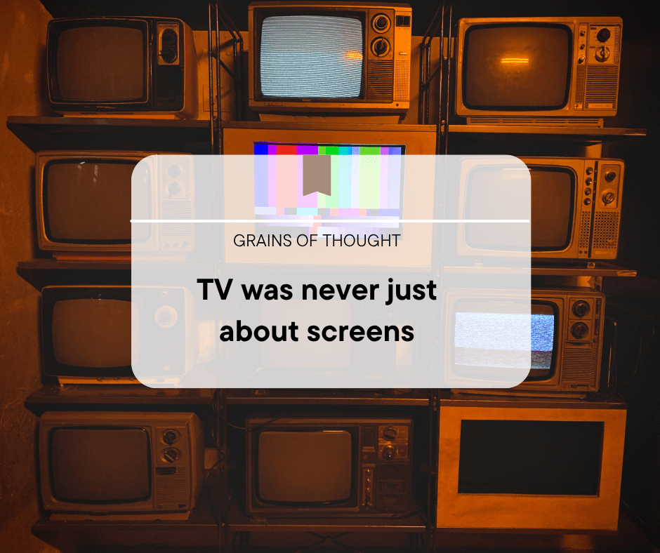 TV was never just about screens