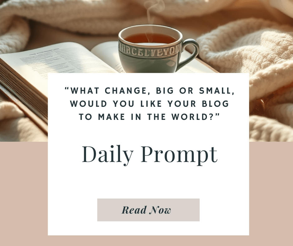 The Kind of Change I Hope to&nbsp;Make