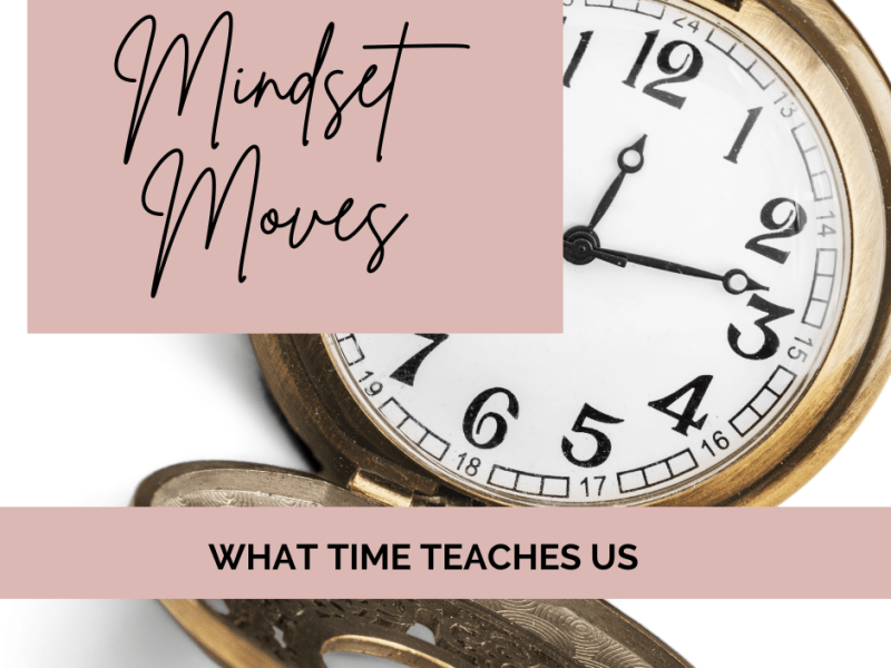What Time Teaches&nbsp;Us