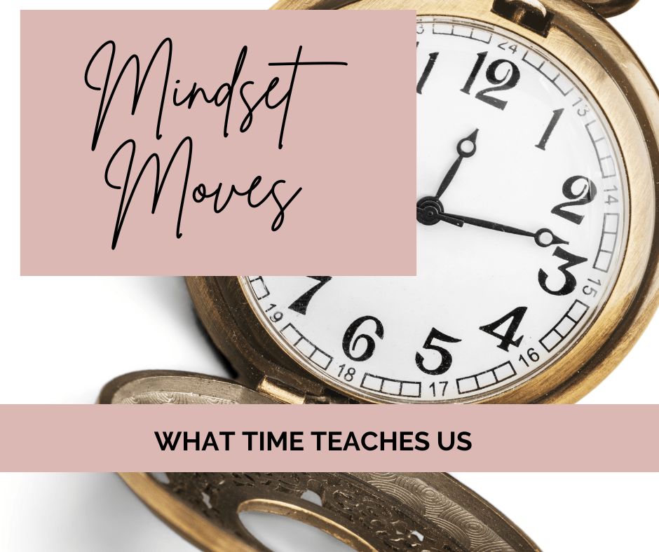 What Time Teaches&nbsp;Us