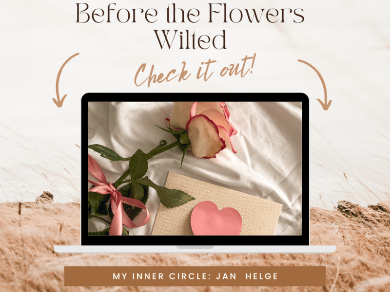 Before the Flowers&nbsp;Wilted
