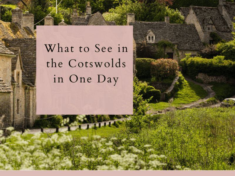 What to See in the Cotswolds in One&nbsp;Day