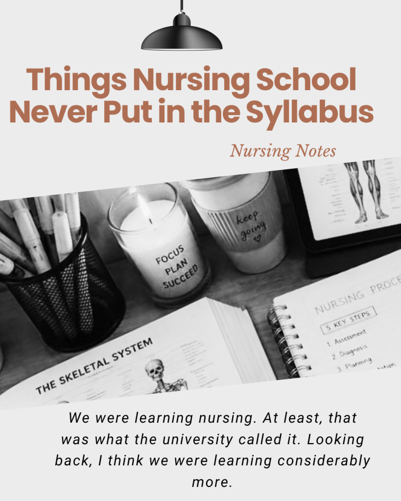 Things Nursing School Never Put in the&nbsp;Syllabus