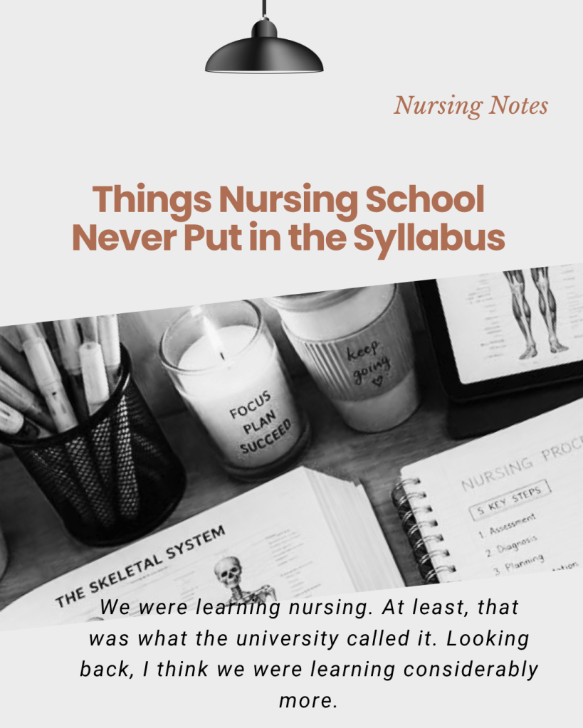 Things Nursing School Never Put in the&nbsp;Syllabus